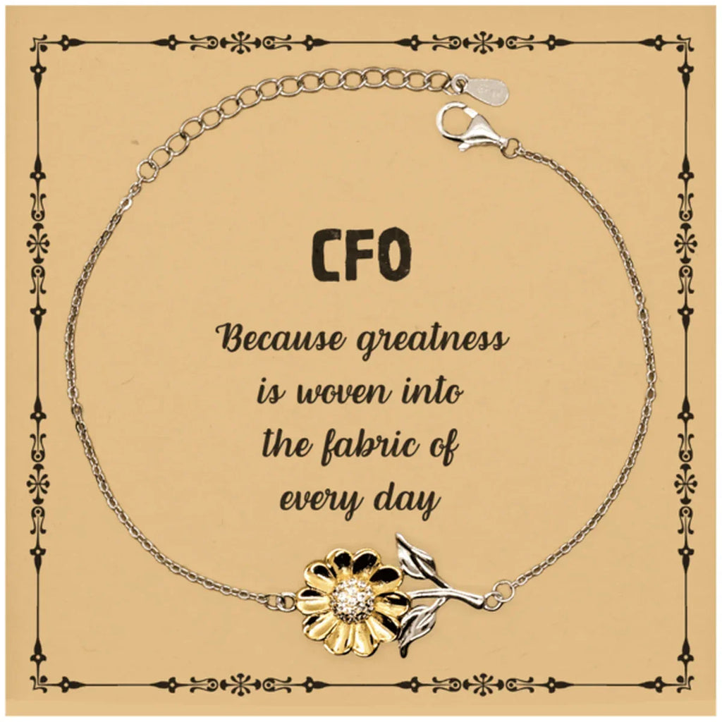 Sarcastic CFO Sunflower Bracelet Gifts, Christmas Holiday Gifts for CFO Birthday Message Card, CFO: Because greatness is woven into the fabric