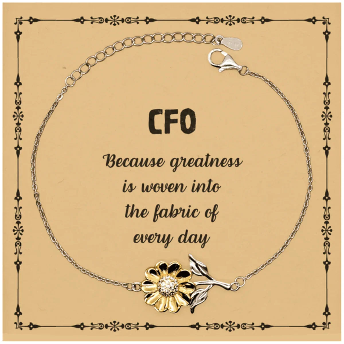 Sarcastic CFO Sunflower Bracelet Gifts, Christmas Holiday Gifts for CFO Birthday Message Card, CFO: Because greatness is woven into the fabric