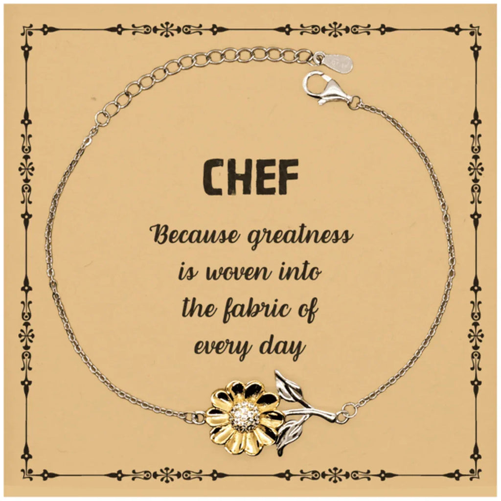 Sarcastic Chef Sunflower Bracelet Gifts, Christmas Holiday Gifts for Chef Birthday Message Card, Chef: Because greatness is woven into the fabric