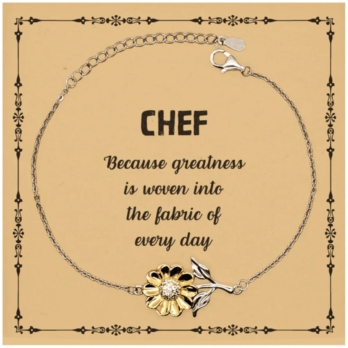 Sarcastic Chef Sunflower Bracelet Gifts, Christmas Holiday Gifts for Chef Birthday Message Card, Chef: Because greatness is woven into the fabric