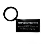 Sarcastic Compliance Officer Keychain Gifts, Christmas Holiday Gifts for Compliance Officer Birthday, Compliance Officer: Because greatness is woven
