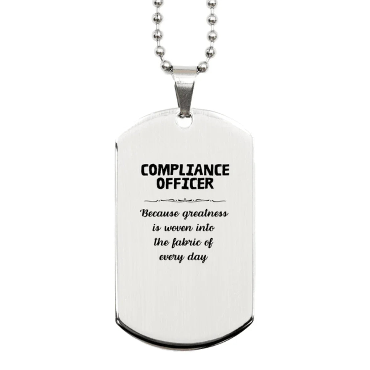 Sarcastic Compliance Officer Silver Dog Tag Gifts, Christmas Holiday Gifts for Compliance Officer Birthday, Compliance Officer: Because greatness is woven