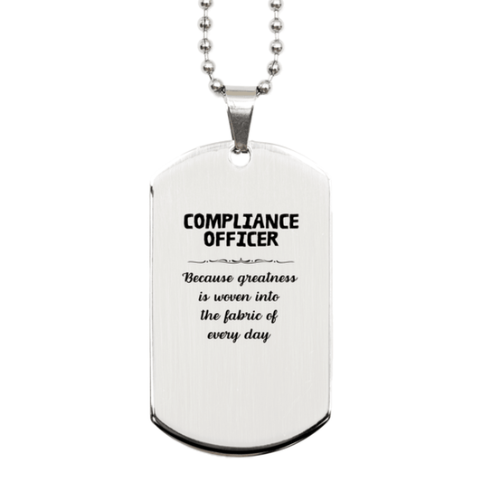 Sarcastic Compliance Officer Silver Dog Tag Gifts, Christmas Holiday Gifts for Compliance Officer Birthday, Compliance Officer: Because greatness is woven into the fabric of every day, Coworkers, Friends - Mallard Moon Gift Shop