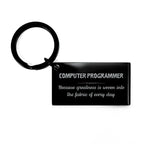Sarcastic Computer Programmer Keychain Gifts, Christmas Holiday Gifts for Computer Programmer Birthday, Computer Programmer: Because greatness is woven