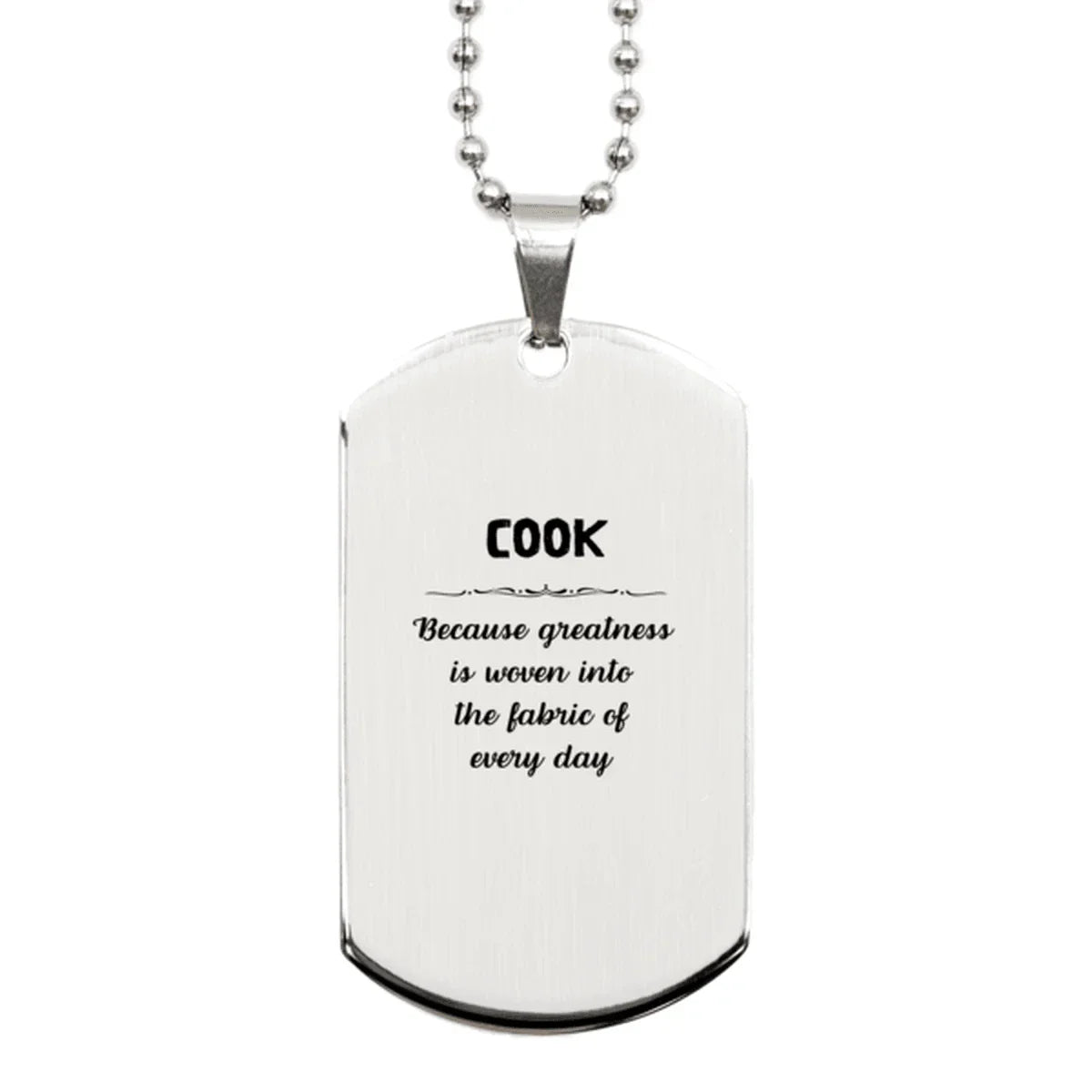 Sarcastic Cook Silver Dog Tag Gifts, Christmas Holiday Gifts for Cook Birthday, Cook: Because greatness is woven