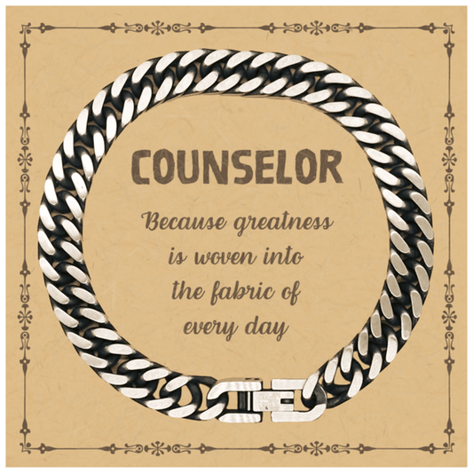 Sarcastic Counselor Cuban Link Chain Bracelet Gifts, Christmas Holiday Gifts for Counselor Birthday Message Card, Counselor: Because greatness is woven into the fabric of every day, Coworkers, Friends - Mallard Moon Gift Shop