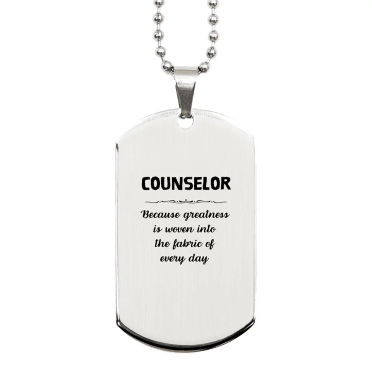 Sarcastic Counselor Silver Dog Tag Gifts, Christmas Holiday Gifts for Counselor Birthday, Counselor: Because greatness is woven