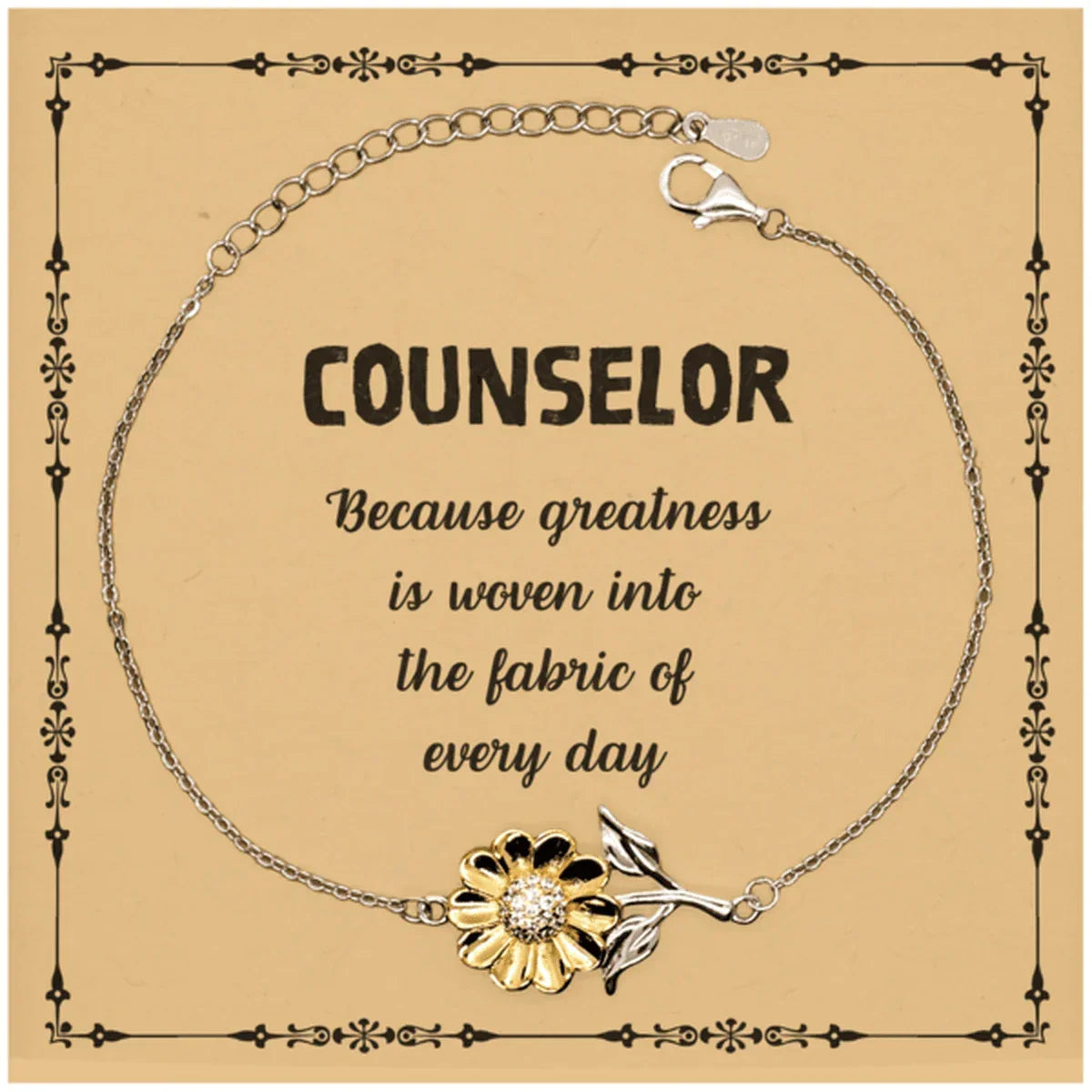Sarcastic Counselor Sunflower Bracelet Gifts, Christmas Holiday Gifts for Counselor Birthday Message Card, Counselor: Because greatness is woven into the fabric