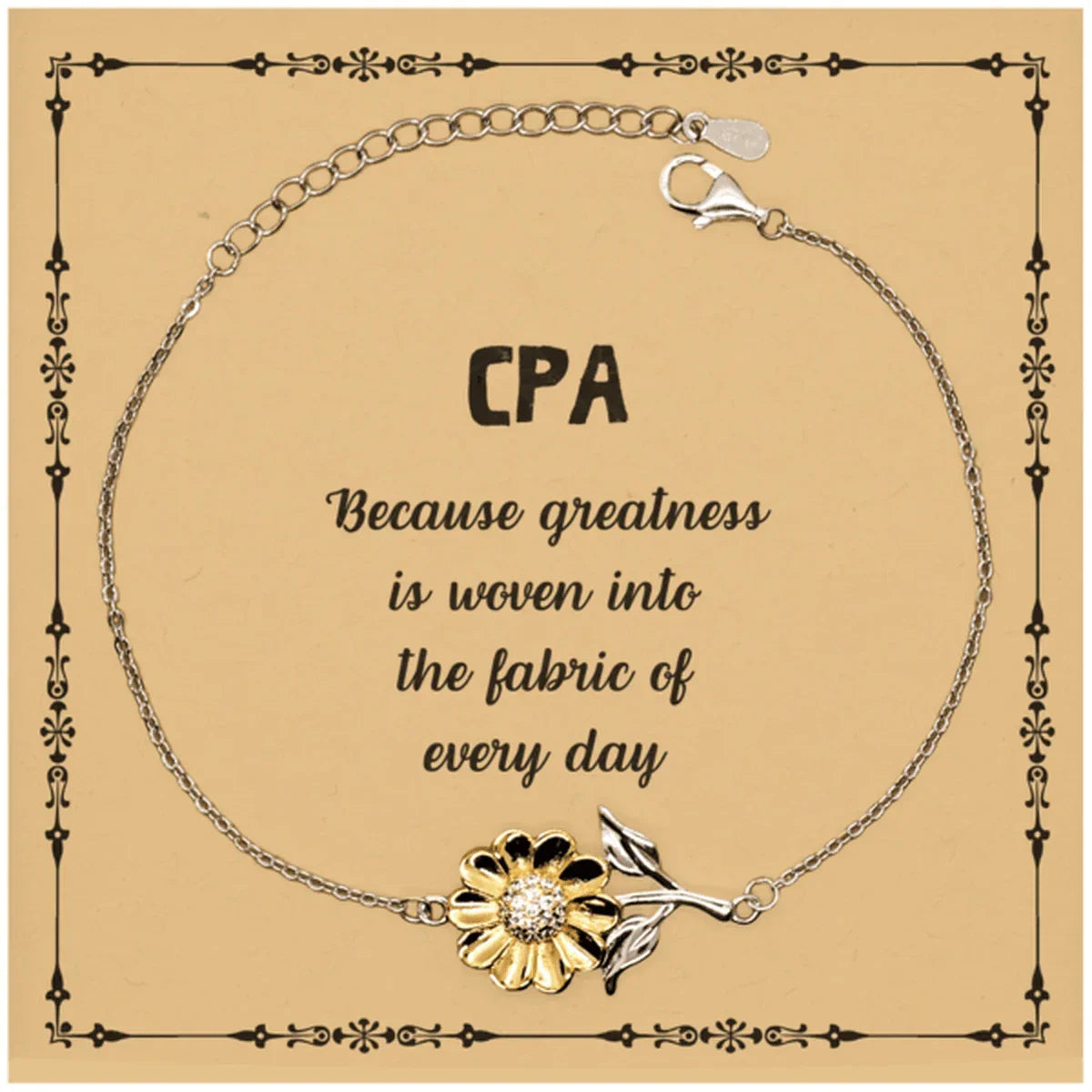 Sarcastic CPA Sunflower Bracelet Gifts, Christmas Holiday Gifts for CPA Birthday Message Card, CPA: Because greatness is woven into the fabric