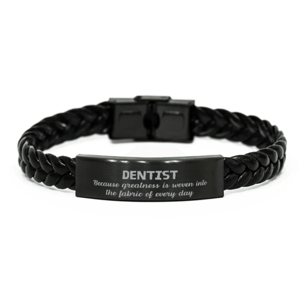 Sarcastic Dentist Braided Leather Bracelet Gifts, Christmas Holiday Gifts for Dentist Birthday, Dentist: Because greatness is woven