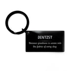 Sarcastic Dentist Keychain Gifts, Christmas Holiday Gifts for Dentist Birthday, Dentist: Because greatness is woven