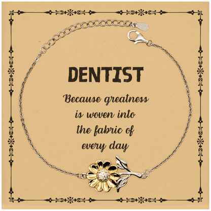 Sarcastic Dentist Sunflower Bracelet Gifts, Christmas Holiday Gifts for Dentist Birthday Message Card, Dentist: Because greatness is woven into the fabric of every day, Coworkers, Friends - Mallard Moon Gift Shop