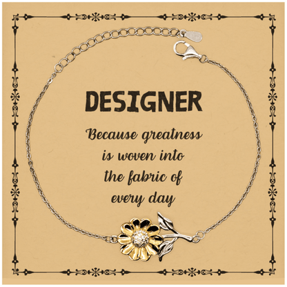 Sarcastic Designer Sunflower Bracelet Gifts, Christmas Holiday Gifts for Designer Birthday Message Card, Designer: Because greatness is woven into the fabric of every day, Coworkers, Friends - Mallard Moon Gift Shop