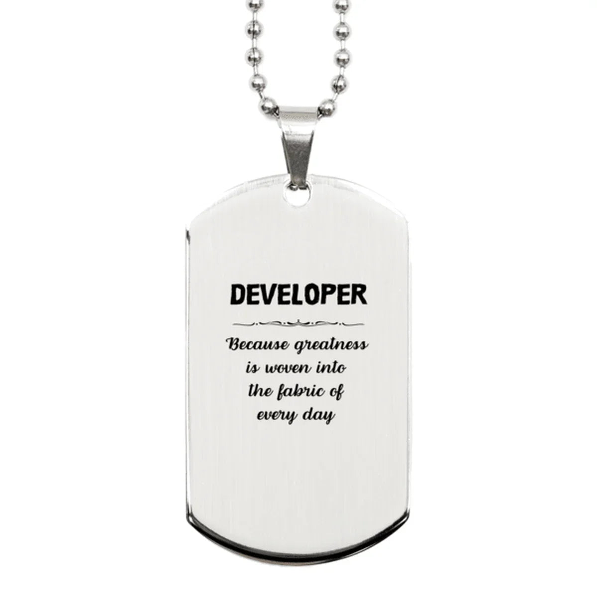 Sarcastic Developer Silver Dog Tag Gifts, Christmas Holiday Gifts for Developer Birthday, Developer: Because greatness is woven