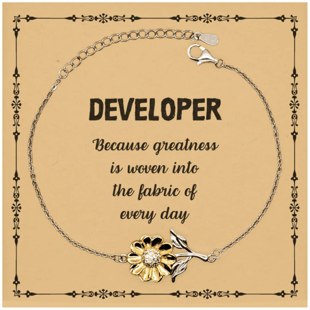 Sarcastic Developer Sunflower Bracelet Gifts, Christmas Holiday Gifts for Developer Birthday Message Card, Developer: Because greatness is woven into the fabric