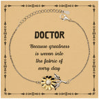 Sarcastic Doctor Sunflower Bracelet Gifts, Christmas Holiday Gifts for Doctor Birthday Message Card, Doctor: Because greatness is woven into the fabric