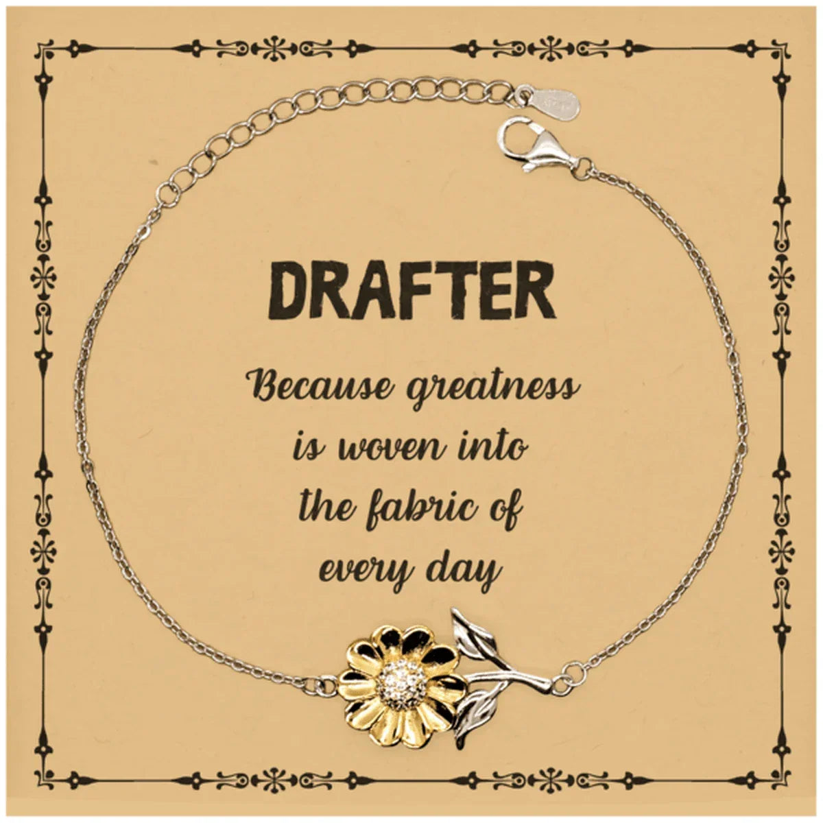 Sarcastic Drafter Sunflower Bracelet Gifts, Christmas Holiday Gifts for Drafter Birthday Message Card, Drafter: Because greatness is woven into the fabric