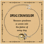 Sarcastic Drug Counselor Sunflower Bracelet Gifts, Christmas Holiday Gifts for Drug Counselor Birthday Message Card, Drug Counselor: Because greatness is woven into the fabric