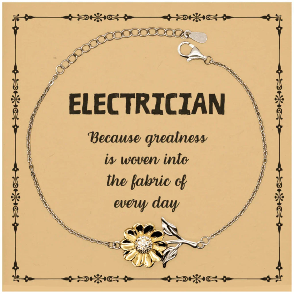Sarcastic Electrician Sunflower Bracelet Gifts, Christmas Holiday Gifts for Electrician Birthday Message Card, Electrician: Because greatness is woven into the fabric