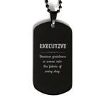 Sarcastic Executive Black Dog Tag Gifts, Christmas Holiday Gifts for Executive Birthday, Executive: Because greatness is woven