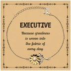 Sarcastic Executive Sunflower Bracelet Gifts, Christmas Holiday Gifts for Executive Birthday Message Card, Executive: Because greatness is woven into the fabric