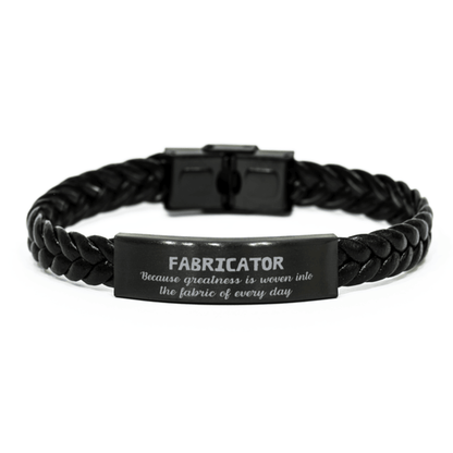 Sarcastic Fabricator Braided Leather Bracelet Gifts, Christmas Holiday Gifts for Fabricator Birthday, Fabricator: Because greatness is woven into the fabric of every day, Coworkers, Friends - Mallard Moon Gift Shop