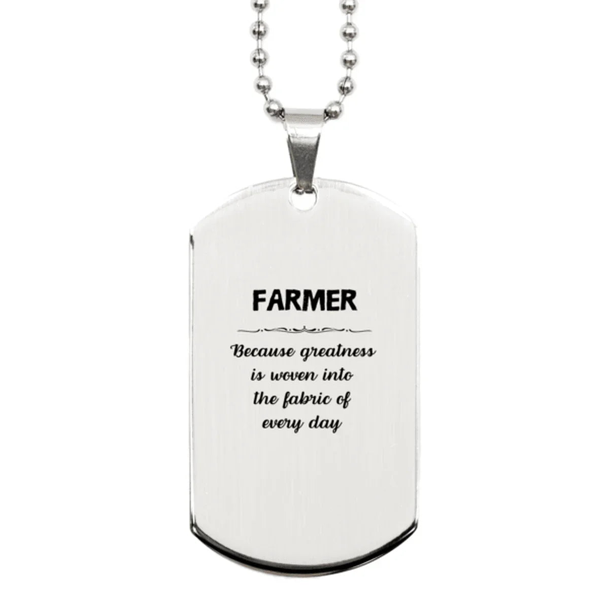 Sarcastic Farmer Silver Dog Tag Gifts, Christmas Holiday Gifts for Farmer Birthday, Farmer: Because greatness is woven