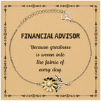 Sarcastic Financial Advisor Sunflower Bracelet Gifts, Christmas Holiday Gifts for Financial Advisor Birthday Message Card, Financial Advisor: Because greatness is woven into the fabric
