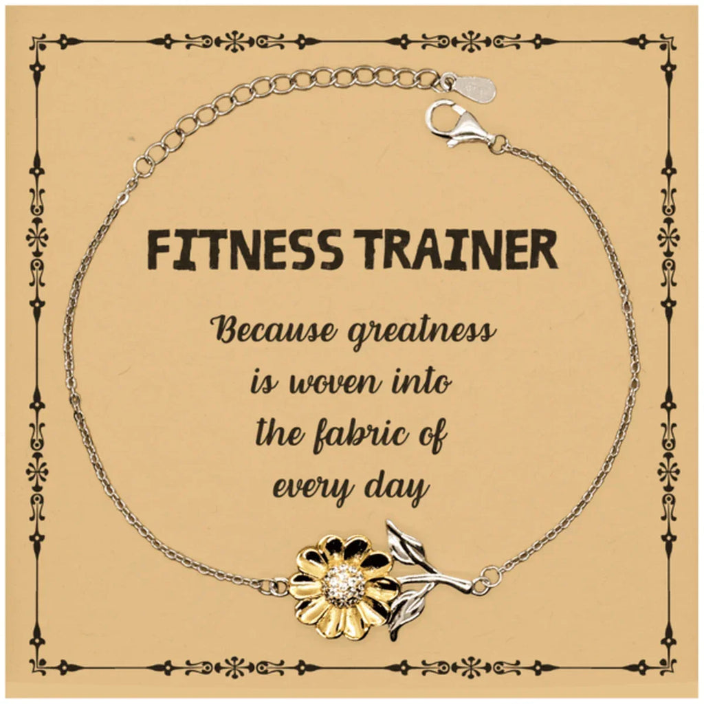 Sarcastic Fitness Trainer Sunflower Bracelet Gifts, Christmas Holiday Gifts for Fitness Trainer Birthday Message Card, Fitness Trainer: Because greatness is woven into the fabric
