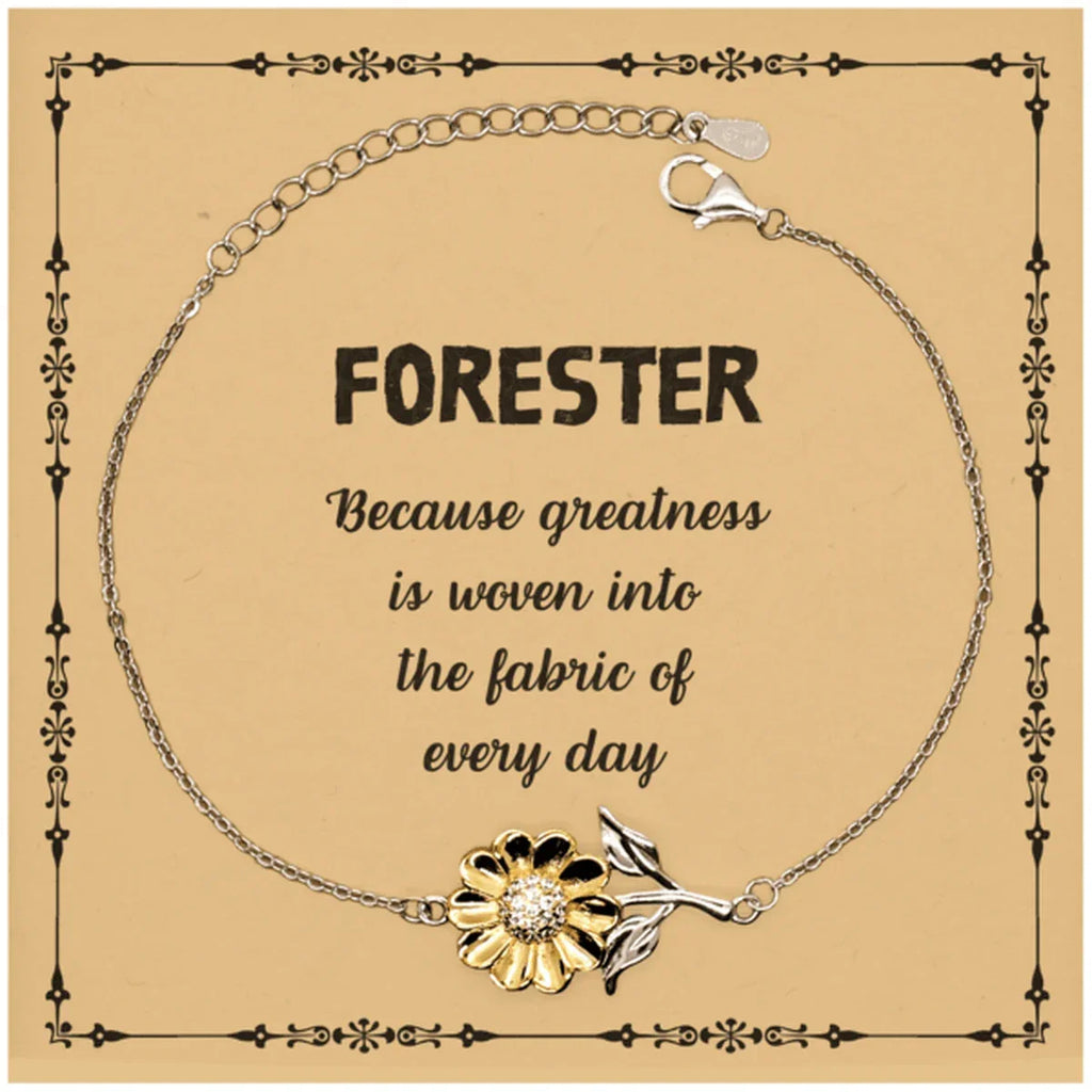Sarcastic Forester Sunflower Bracelet Gifts, Christmas Holiday Gifts for Forester Birthday Message Card, Forester: Because greatness is woven into the fabric
