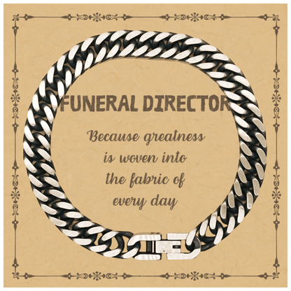 Sarcastic Funeral Director Cuban Link Chain Bracelet Gifts, Christmas Holiday Gifts for Funeral Director Birthday Message Card, Funeral Director: Because greatness is woven into the fabric of every day, Coworkers, Friends - Mallard Moon Gift Shop