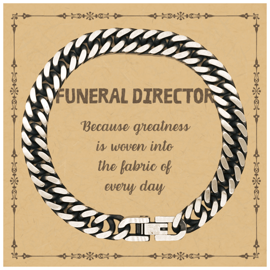 Sarcastic Funeral Director Cuban Link Chain Bracelet Gifts, Christmas Holiday Gifts for Funeral Director Birthday Message Card, Funeral Director: Because greatness is woven into the fabric of every day, Coworkers, Friends - Mallard Moon Gift Shop