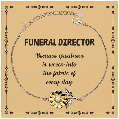 Sarcastic Funeral Director Sunflower Bracelet Gifts, Christmas Holiday Gifts for Funeral Director Birthday Message Card, Funeral Director: Because greatness is woven into the fabric of every day, Coworkers, Friends - Mallard Moon Gift Shop