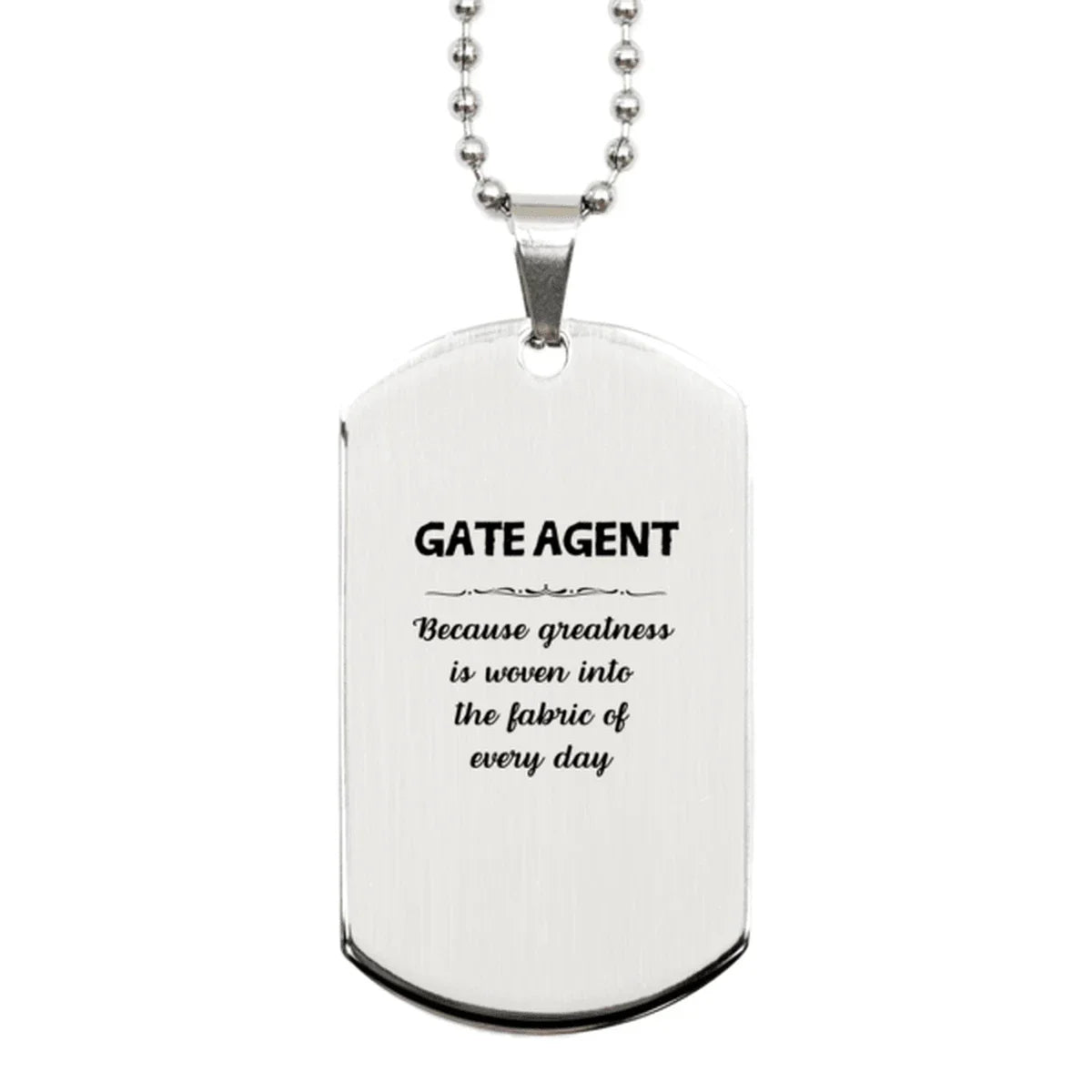 Sarcastic Gate Agent Silver Dog Tag Gifts, Christmas Holiday Gifts for Gate Agent Birthday, Gate Agent: Because greatness is woven