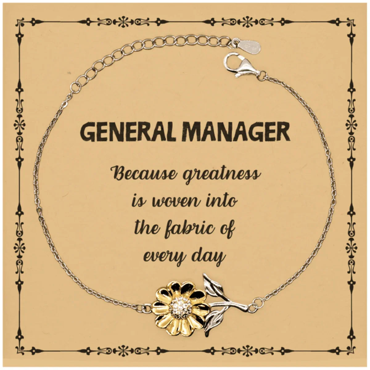 Sarcastic General Manager Sunflower Bracelet Gifts, Christmas Holiday Gifts for General Manager Birthday Message Card, General Manager: Because greatness is woven into the fabric