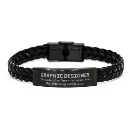 Sarcastic Graphic Designer Braided Leather Bracelet Gifts, Christmas Holiday Gifts for Graphic Designer Birthday, Graphic Designer: Because greatness is woven into the fabric of every day, Coworkers, Friends - Mallard Moon Gift Shop
