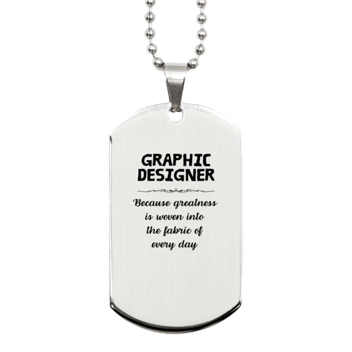 Sarcastic Graphic Designer Silver Dog Tag Gifts, Christmas Holiday Gifts for Graphic Designer Birthday, Graphic Designer: Because greatness is woven