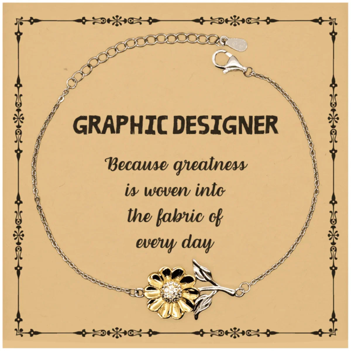 Sarcastic Graphic Designer Sunflower Bracelet Gifts, Christmas Holiday Gifts for Graphic Designer Birthday Message Card, Graphic Designer: Because greatness is woven into the fabric