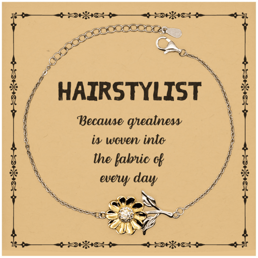 Sarcastic Hairstylist Sunflower Bracelet Gifts, Christmas Holiday Gifts for Hairstylist Birthday Message Card, Hairstylist: Because greatness is woven into the fabric of every day, Coworkers, Friends - Mallard Moon Gift Shop