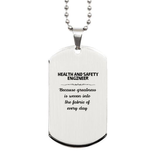 Sarcastic Health and Safety Engineer Silver Dog Tag Gifts, Christmas Holiday Gifts for Health and Safety Engineer Birthday, Health and Safety Engineer: Because greatness is woven into the fabric of every day, Coworkers, Friends - Mallard Moon Gift Shop