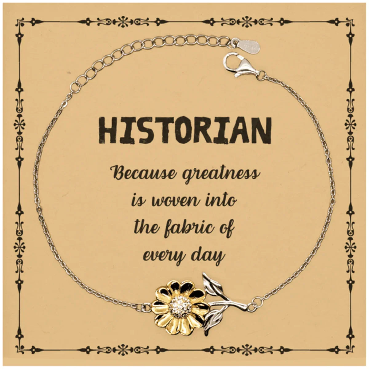 Sarcastic Historian Sunflower Bracelet Gifts, Christmas Holiday Gifts for Historian Birthday Message Card, Historian: Because greatness is woven into the fabric