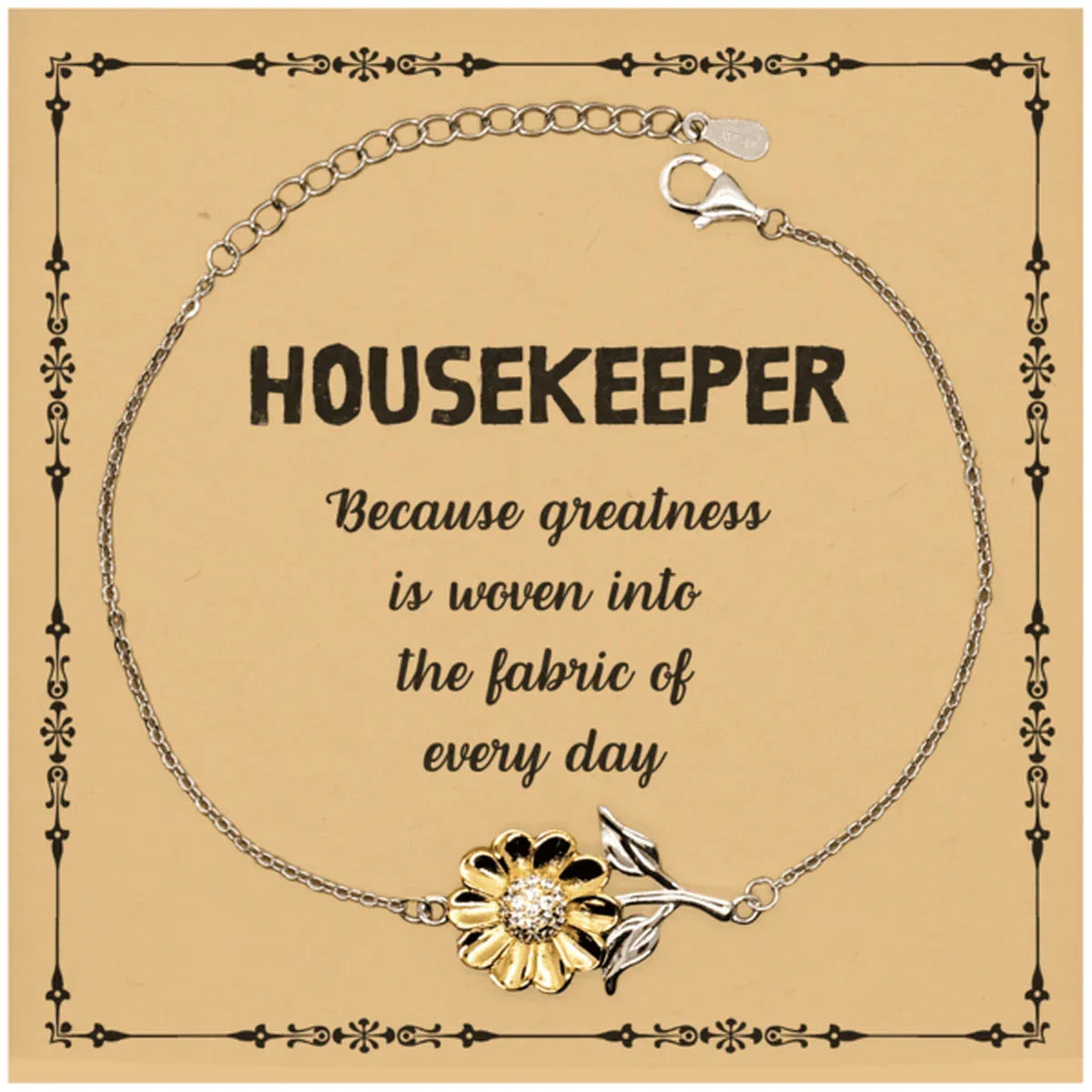 Sarcastic Housekeeper Sunflower Bracelet Gifts, Christmas Holiday Gifts for Housekeeper Birthday Message Card, Housekeeper: Because greatness is woven into the fabric