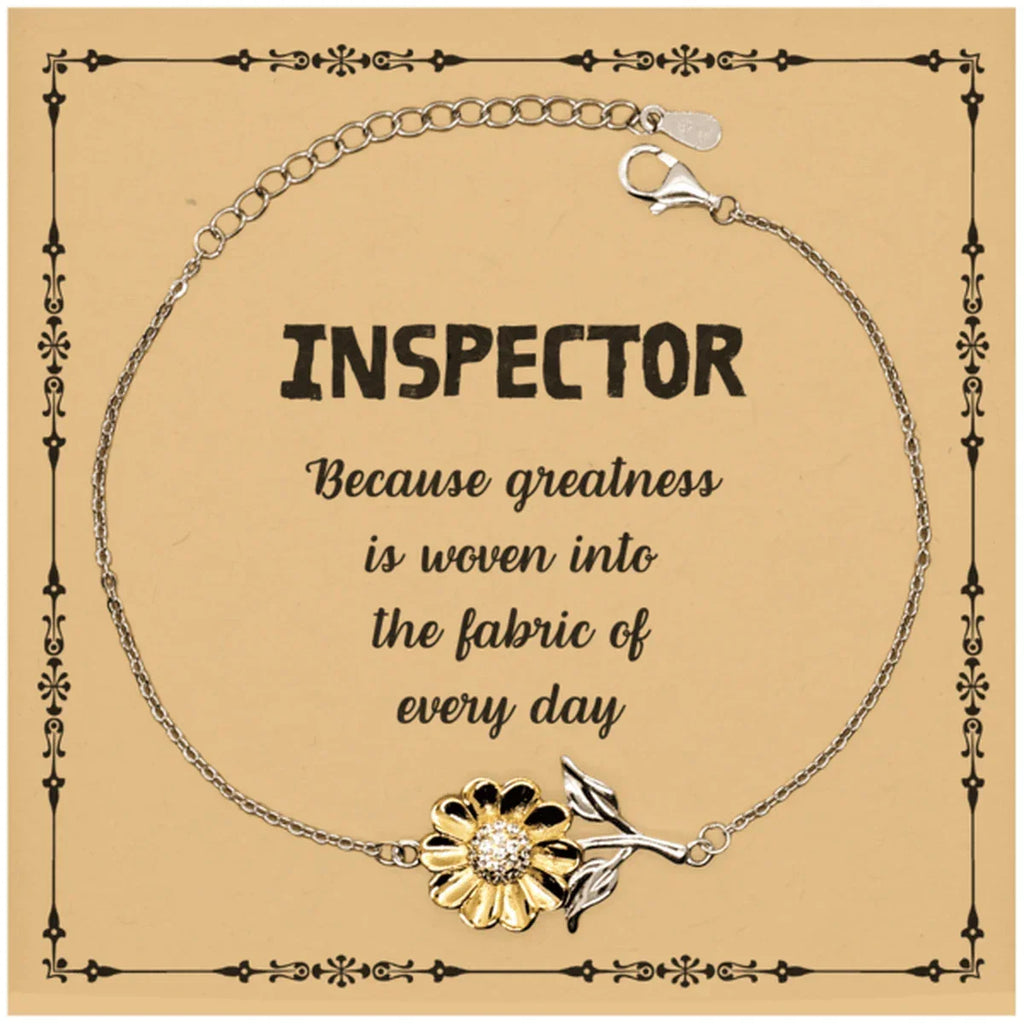 Sarcastic Inspector Sunflower Bracelet Gifts, Christmas Holiday Gifts for Inspector Birthday Message Card, Inspector: Because greatness is woven into the fabric