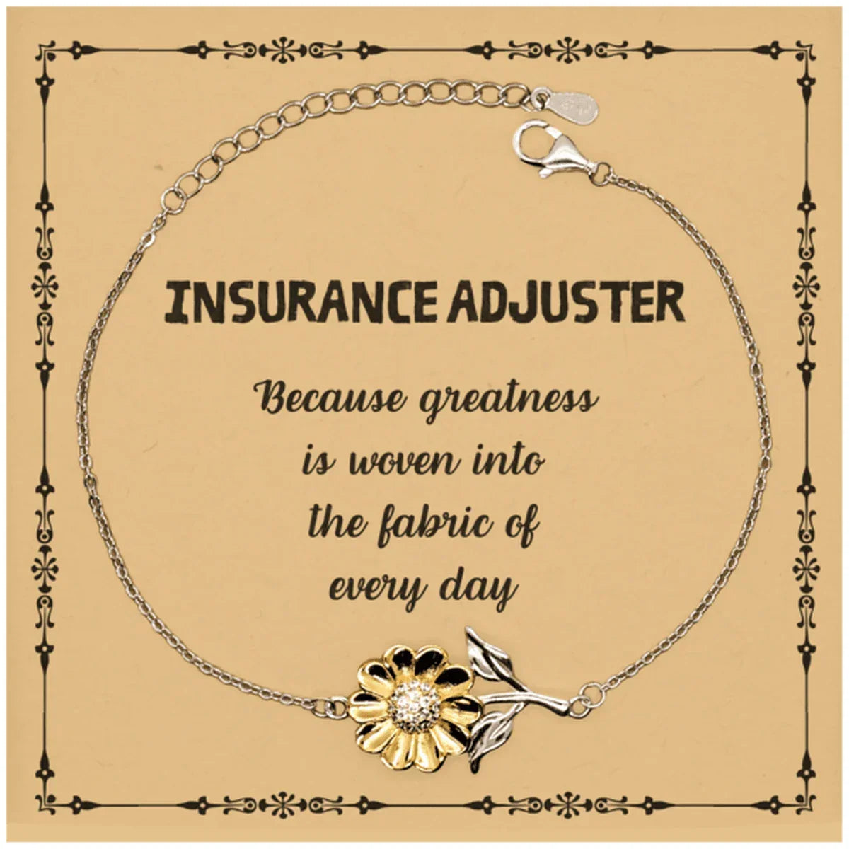 Sarcastic Insurance Adjuster Sunflower Bracelet Gifts, Christmas Holiday Gifts for Insurance Adjuster Birthday Message Card, Insurance Adjuster: Because greatness is woven into the fabric
