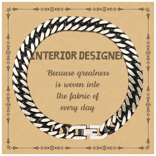 Sarcastic Interior Designer Cuban Link Chain Bracelet Gifts, Christmas Holiday Gifts for Interior Designer Birthday Message Card, Interior Designer: Because greatness is woven into the fabric of every day, Coworkers, Friends - Mallard Moon Gift Shop