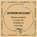 Sarcastic Interior Designer Sunflower Bracelet Gifts, Christmas Holiday Gifts for Interior Designer Birthday Message Card, Interior Designer: Because greatness is woven into the fabric