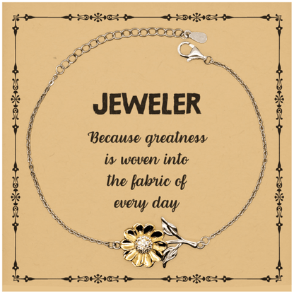 Sarcastic Jeweler Sunflower Bracelet Gifts, Christmas Holiday Gifts for Jeweler Birthday Message Card, Jeweler: Because greatness is woven into the fabric of every day, Coworkers, Friends - Mallard Moon Gift Shop