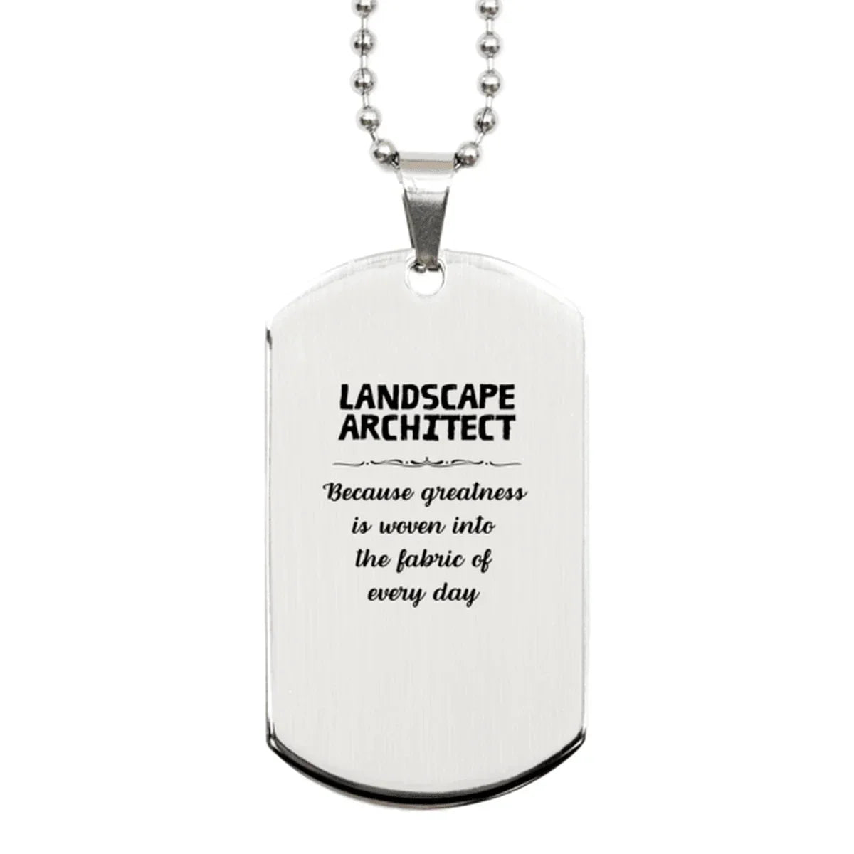Sarcastic Landscape Architect Silver Dog Tag Gifts, Christmas Holiday Gifts for Landscape Architect Birthday, Landscape Architect: Because greatness is woven