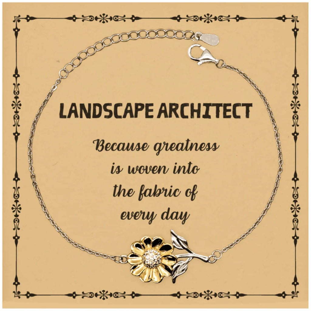 Sarcastic Landscape Architect Sunflower Bracelet Gifts, Christmas Holiday Gifts for Landscape Architect Birthday Message Card, Landscape Architect: Because greatness is woven into the fabric