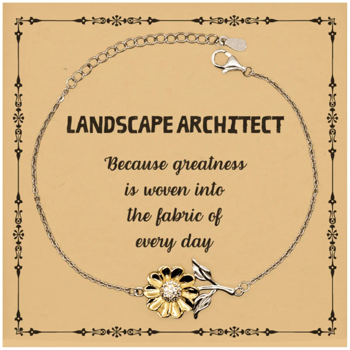 Sarcastic Landscape Architect Sunflower Bracelet Gifts, Christmas Holiday Gifts for Landscape Architect Birthday Message Card, Landscape Architect: Because greatness is woven into the fabric